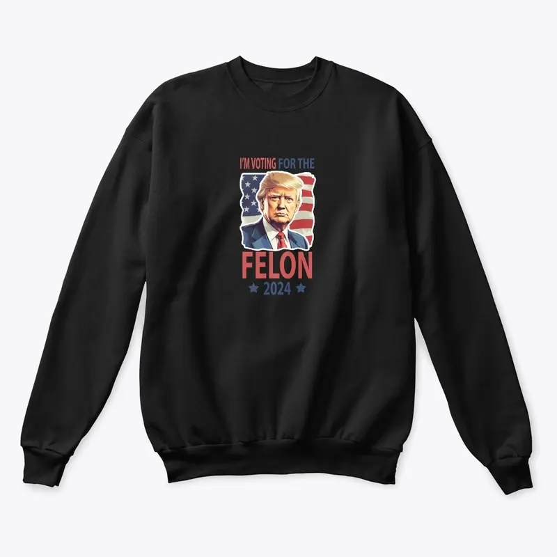 I'm Voting for the felon 2024